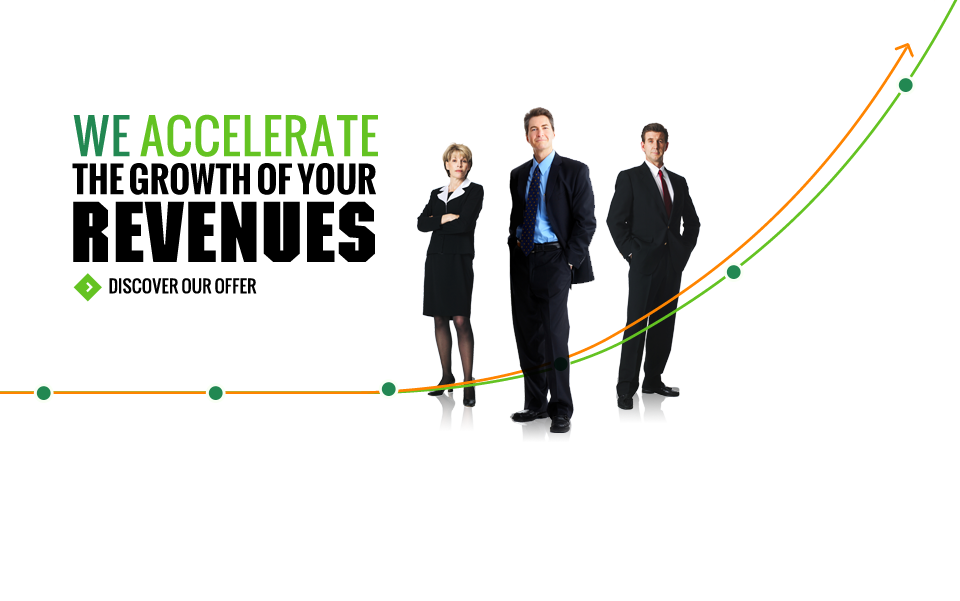 We accelerate the growth of your revenues